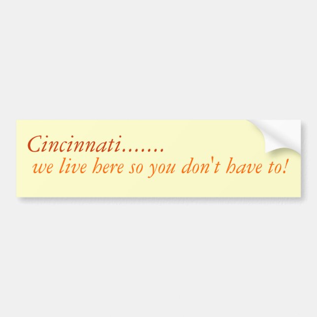Cincinnati...We Live Here Bumper Sticker (Front)