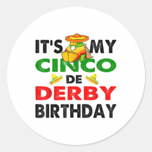 Cinco De Derby Mayo Birthday Fun Mayo Decorations Classic Round Sticker