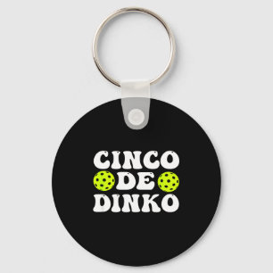 Cinco de dinko - funny pickle ball key ring
