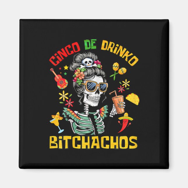 Cinco De Drinko Achos Cinco De Mayo Drinking  Magnet (Front)