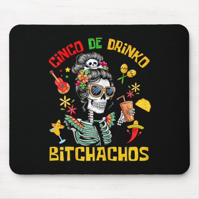 Cinco De Drinko Achos Cinco De Mayo Drinking  Mouse Pad (Front)