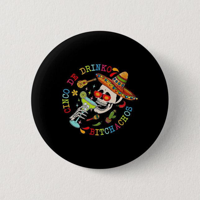 Cinco De Drinko Achos Fun Skull Skeleton Cinco De  6 Cm Round Badge (Front)