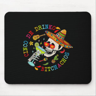 Cinco De Drinko Achos Fun Skull Skeleton Cinco De Mouse Pad