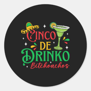 Cinco De Drinko Achos Funny Cinco De Mayo Drinking Classic Round Sticker