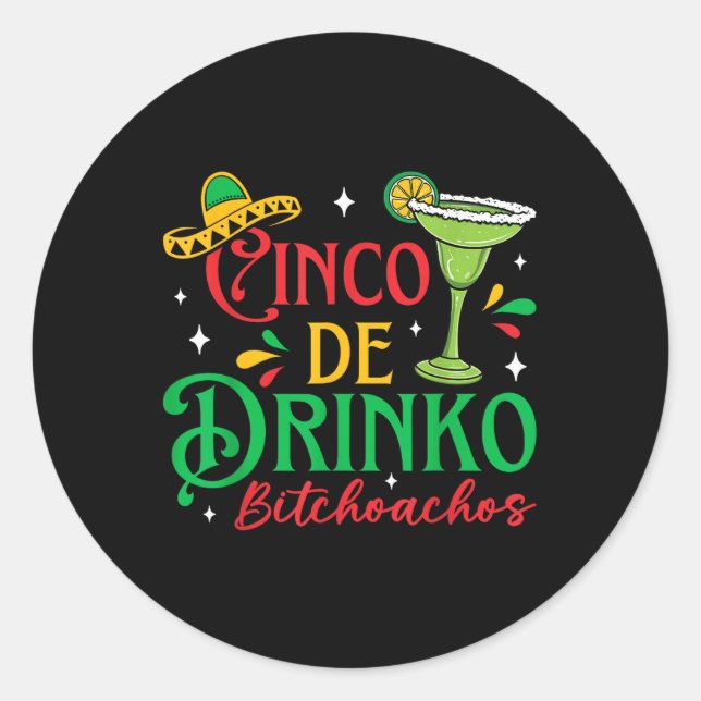 Cinco De Drinko Achos Funny Cinco De Mayo Drinking Classic Round Sticker (Front)