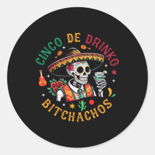Cinco De Drinko Achos Funny Cinco De Mayo Drinking Classic Round Sticker