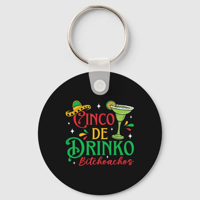 Cinco De Drinko Achos Funny Cinco De Mayo Drinking Key Ring (Front)