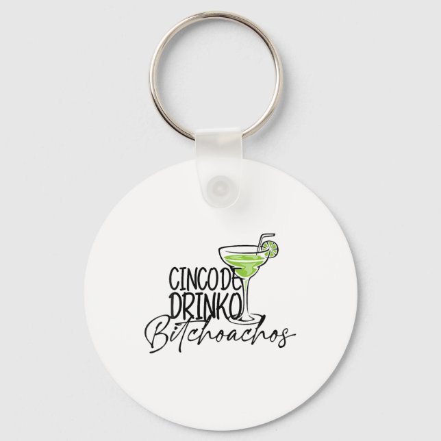 Cinco De Drinko Achos Funny Cinco De Mayo Drinking Key Ring (Front)