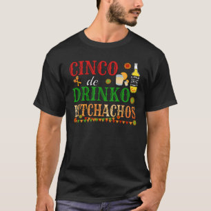 Cinco De Drinko Achos Mens Womens Drinking T-Shirt