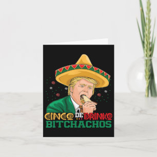 Cinco De Drinko Achos Trump Funny Cinco De Mayo Me Card