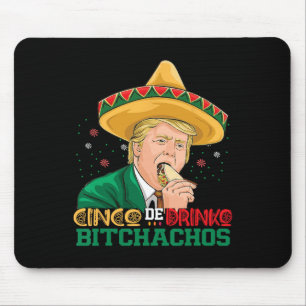 Cinco De Drinko Achos Trump Funny Cinco De Mayo Me Mouse Pad