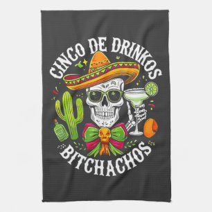 Cinco De Drinko Bitchachos Tea Towel