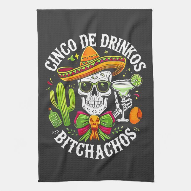 Cinco De Drinko Bitchachos Tea Towel (Vertical)