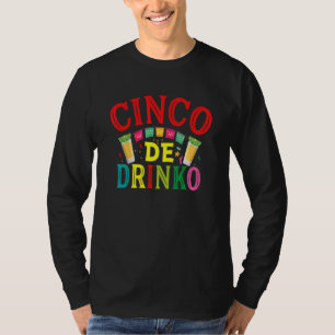 Cinco De Drinko  Cinco De Mayo For Men Women T-Shirt