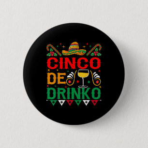 Cinco De Drinko Cinco De Mayo Funny 1 6 Cm Round Badge