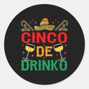 Cinco De Drinko Cinco De Mayo Funny Classic Round Sticker