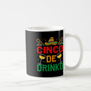 Cinco De Drinko Cinco De Mayo Funny Coffee Mug
