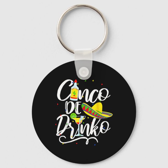 Cinco De Drinko Funny Cinco De Mayo Men Women 5 De Key Ring (Front)