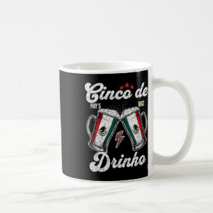 Cinco De Drinko Mexican Party 5 De Mayo Beer Drink Coffee Mug
