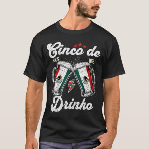Cinco de drinko mexican party 5 de mayo beer drink T-Shirt