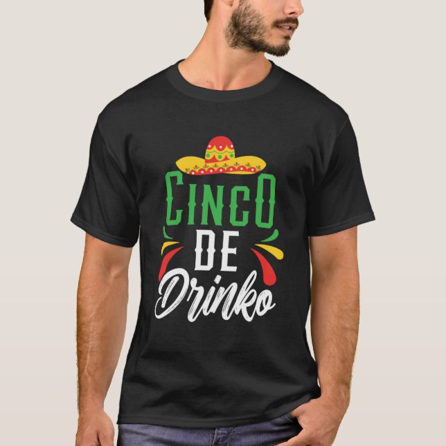 Cinco De Drinko Mexico Mexican Festival Cinco de M T-Shirt (Front)
