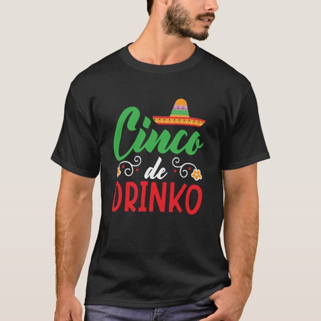 Cinco De Drinko Mexico Mexican Festival Cinco de M T-Shirt (Front)