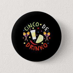 Cinco De Drinko Shirt Men Women Cinco De Mayo Part 6 Cm Round Badge