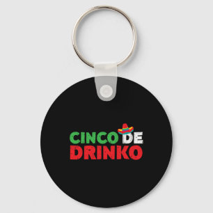 Cinco De Drinko Shirt Men Women Cinco De Mayo Part Key Ring