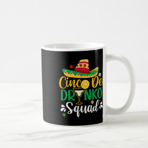 Cinco De Drinko Squad Funy 5 Cinco De Mayo Mexican Coffee Mug