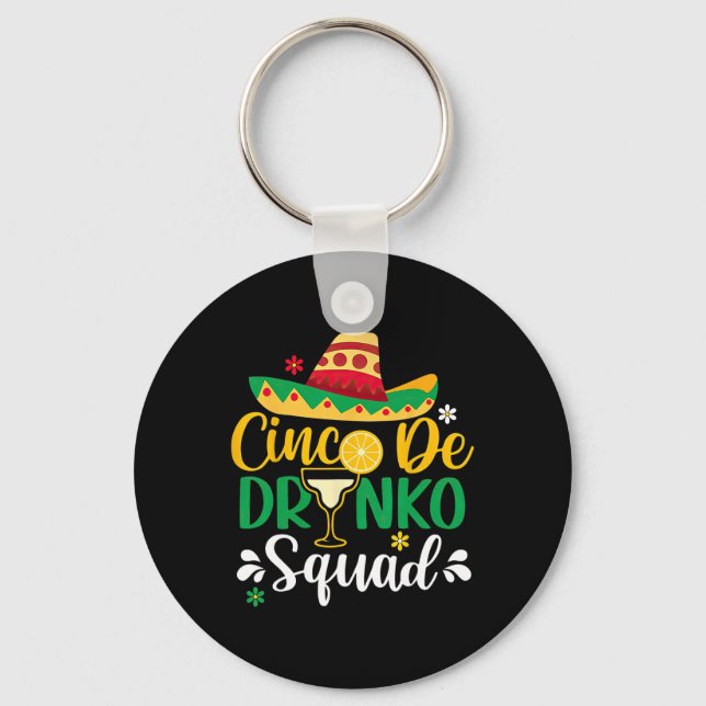 Cinco De Drinko Squad Funy 5 Cinco De Mayo Mexican Key Ring (Front)