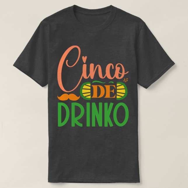 Cinco De Drinko T-Shirt (Design Front)