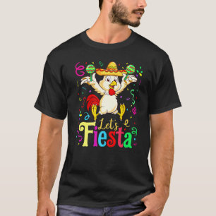 Cinco De Mayo 2020 Mexican Chicken Lets Fiesta T-Shirt