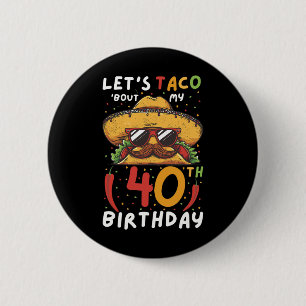 Cinco De Mayo 40th Birthday Taco Age 40 Mexican Bi 6 Cm Round Badge