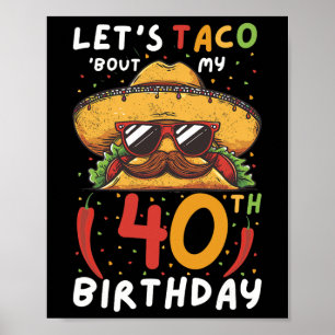 Cinco De Mayo 40th Birthday Taco Age 40 Mexican Bi Poster
