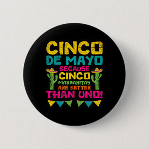 Cinco De Mayo Becauso Cinco Margaritas Are Better  6 Cm Round Badge
