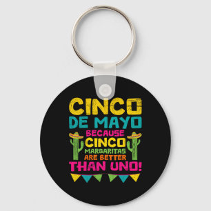 Cinco De Mayo Becauso Cinco Margaritas Are Better Key Ring