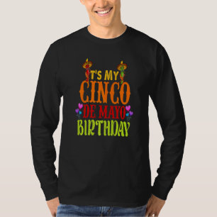 Cinco De Mayo Birthday It's My Cinco De Mayo Birt T-Shirt
