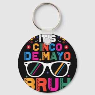 Cinco de mayo bruh boys teens kids men mexican key ring