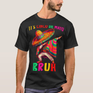 Cinco de mayo bruh dabbing mexican boy poncho T-Shirt