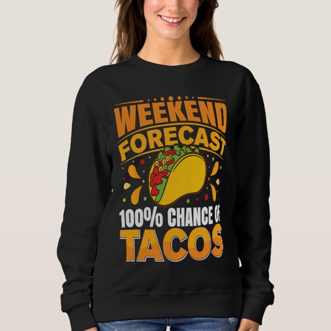 Cinco De Mayo, Buritos , Mexico Tacos and Avocado  Sweatshirt (Front)