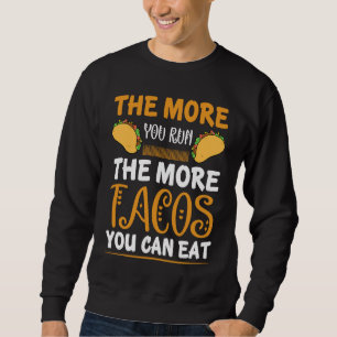 Cinco De Mayo, Buritos , Mexico Tacos and Avocado  Sweatshirt