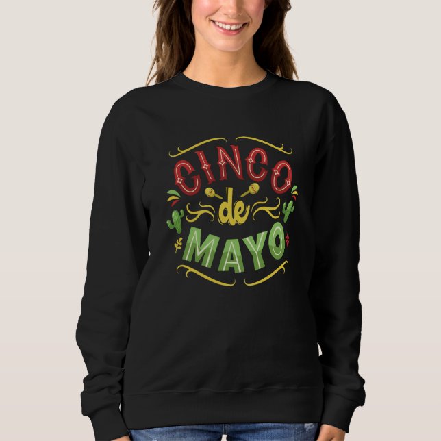 Cinco De Mayo Burritos Mexico Tacos and Avocado  6 Sweatshirt (Front)