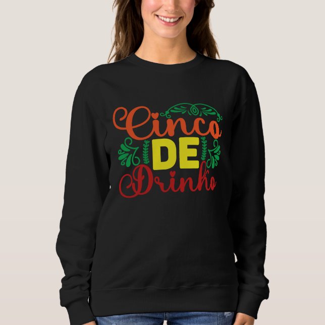 Cinco De Mayo Burritos  Mexico Tacos and Avocado   Sweatshirt (Front)