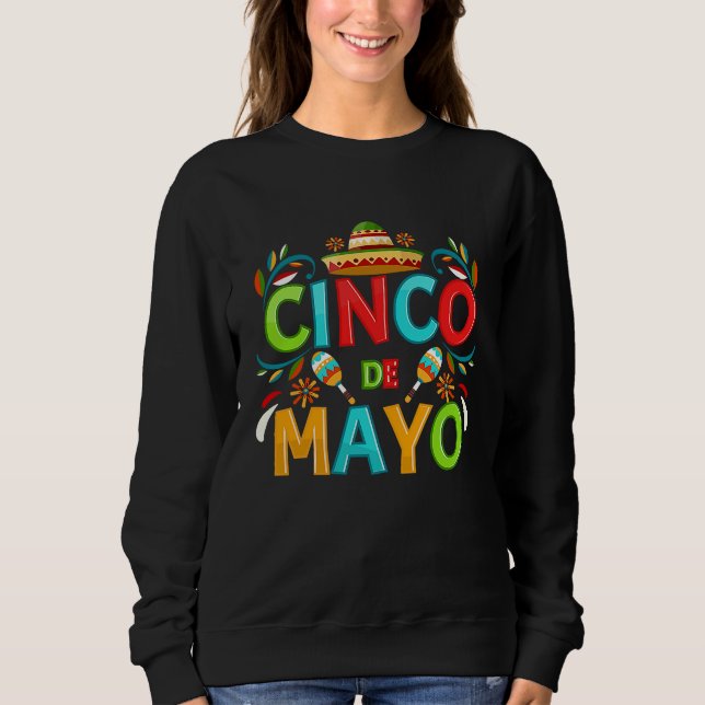 Cinco De Mayo Burritos  Mexico Tacos and Avocado   Sweatshirt (Front)