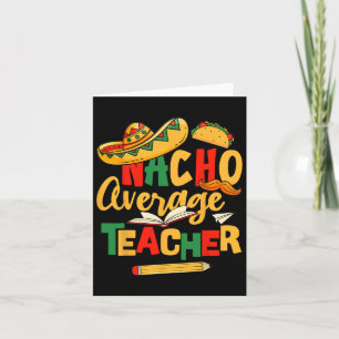 Cinco De Mayo Byck To School Mexican Nacho Average Card