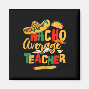 Cinco De Mayo Byck To School Mexican Nacho Average Magnet