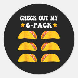 Cinco De Mayo Check Out My Six 6 Pack With Tacos F Classic Round Sticker