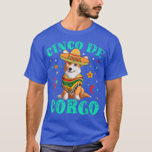 Cinco De Mayo Corgi Dog With A Poncho & Meican Hat T-Shirt