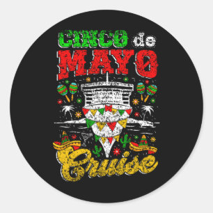 Cinco De Mayo Cruise Mexico Mexican Fiesta Cinco D Classic Round Sticker