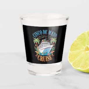 Cinco De Mayo Cruise Mexico Mexican Ship Fiesta Shot Glass